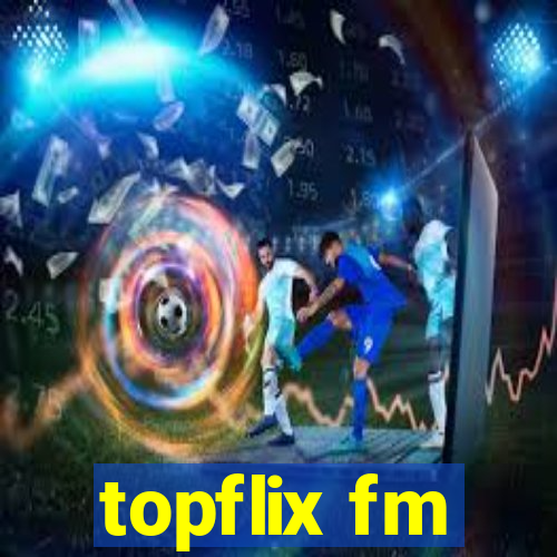 topflix fm